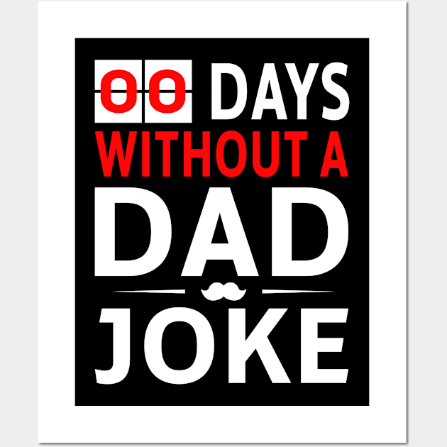 Zero Days Without A Dad Joke Wall Art by foxredb